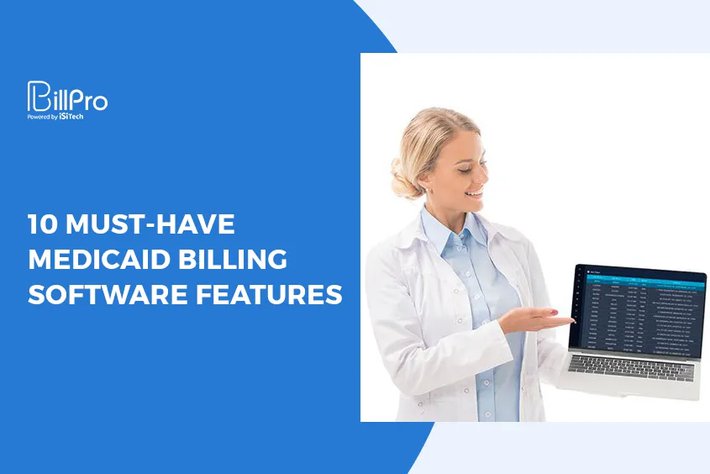 10 Must-Have Medicaid Billing Software Features