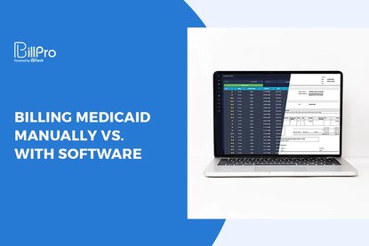 Billing Medicaid Manually vs. With Software