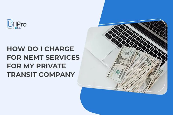 How do I Charge for NEMT Services for My Private Transit Company