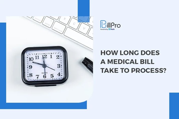 How Long Does a Medical Bill Take to Process?