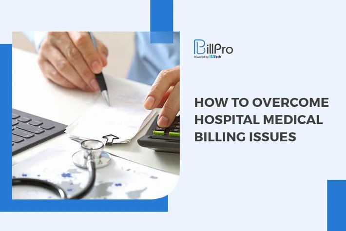 How to Overcome Hospital Medical Billing Issues