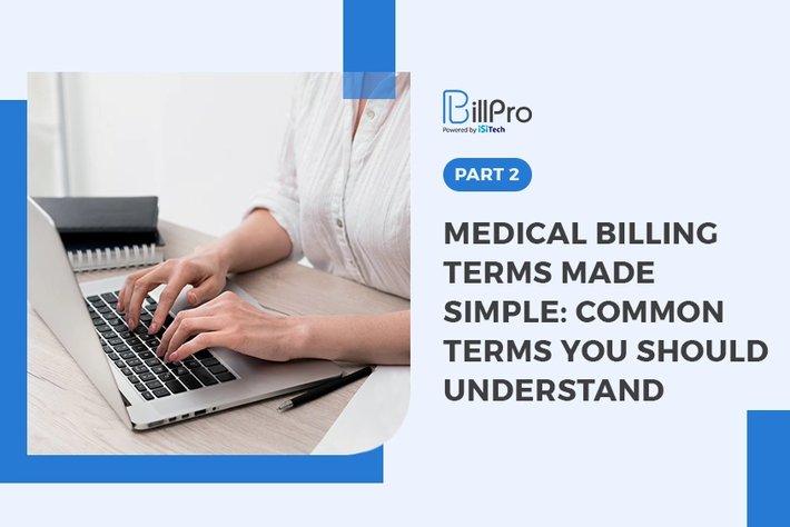 Medical Billing Terms Made Simple: Common Terms You Should Understand. Part 2