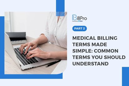 Medical Billing Terms Made Simple: Common Terms You Should Understand. Part 2