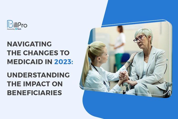 What to Expect From Medicaid in 2023: Examining the Impact of Changes on Beneficiaries