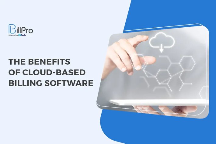 The Benefits of Cloud-based Billing Software