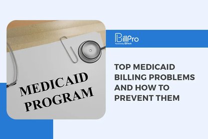 Top Medicaid Billing Problems and How to Prevent Them