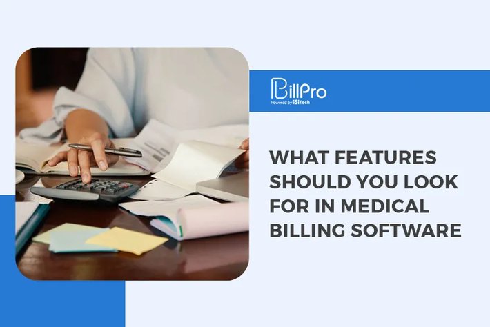 What Features Should You Look For in Medical Billing Software?
