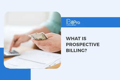 What is Prospective Billing?
