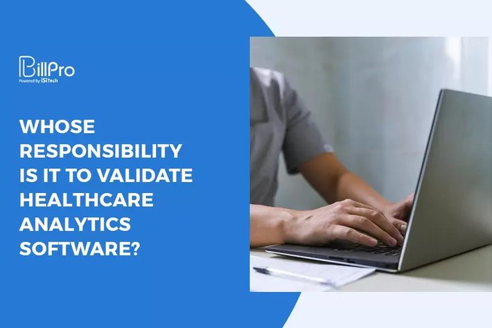 Whose Responsibility is it to Validate Healthcare Analytics Software?