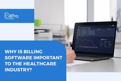 Why is Billing Software Important to the Healthcare Industry?